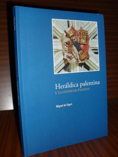 HERLDICA PALENTINA I: La Ciudad de Palencia